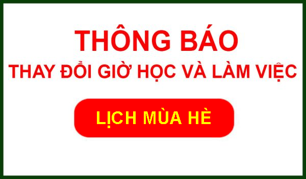 Thông báo thay đổi giờ học tập và làm việc theo lịch mùa hè