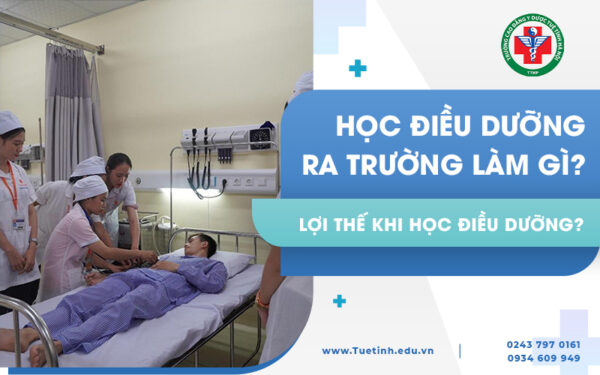 Học điều dưỡng ra trường làm gì? Lợi thế khi học điều dưỡng?