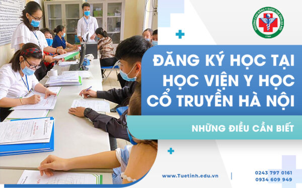 Những điều cần biết trước khi đăng ký học tại Học viện Y học cổ truyền Hà Nội