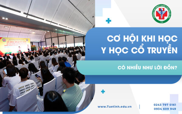 Học Y học cổ truyền có mang lại cho bạn nhiều cơ hội như lời đồn?