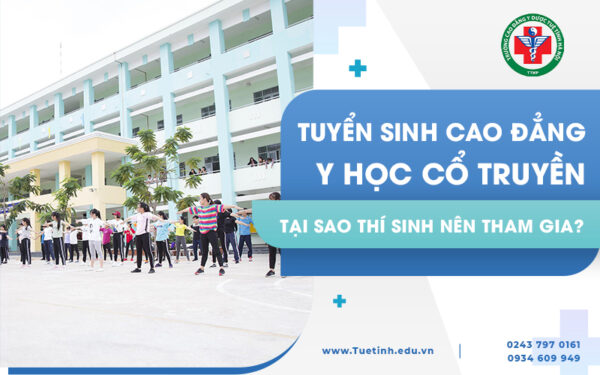 Tại sao thí sinh nên tham gia tuyển sinh Cao đẳng Y học cổ truyền?