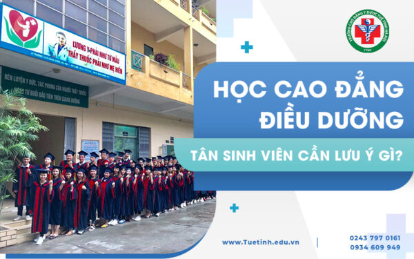 Học cao đẳng điều dưỡng – Tân sinh viên cần lưu ý gì?