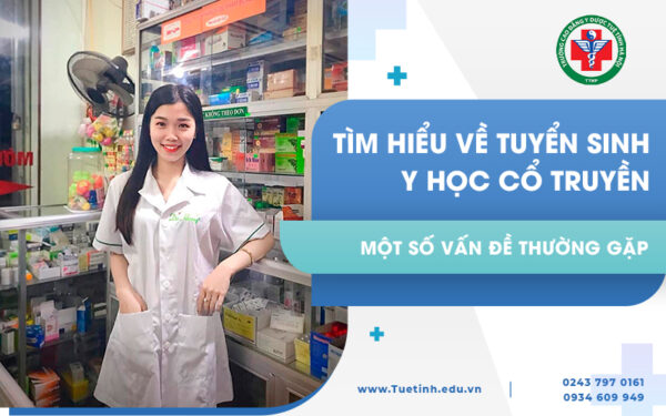 Một số vấn đề thường gặp khi thí sinh tìm hiểu về tuyển sinh Y học cổ truyền