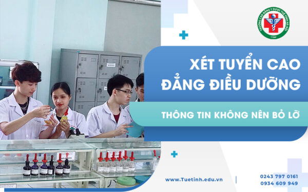 Xét tuyển Cao đẳng Điều dưỡng – Thông tin thí sinh không nên bỏ lỡ
