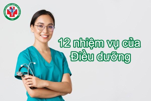 12 nhiệm vụ của Điều dưỡng viên: Nội dung chi tiết và đầy đủ