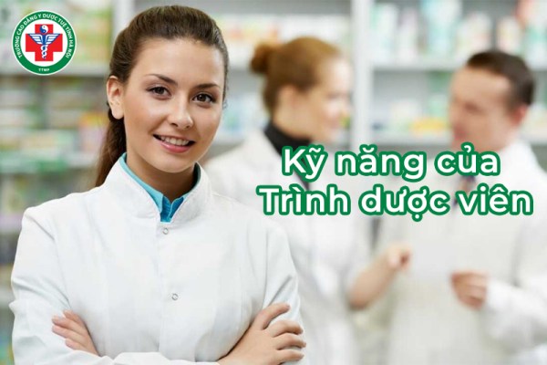 12 kỹ năng của Trình Dược viên cần có và những lưu ý để cải thiện