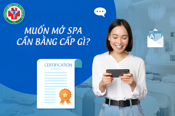 [Update 2026] Muốn mở spa cần bằng cấp gì?