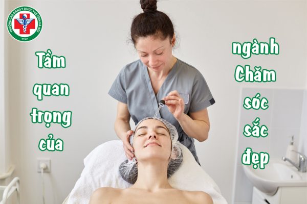 Tầm quan trọng của ngành Chăm sóc sắc đẹp hiện nay